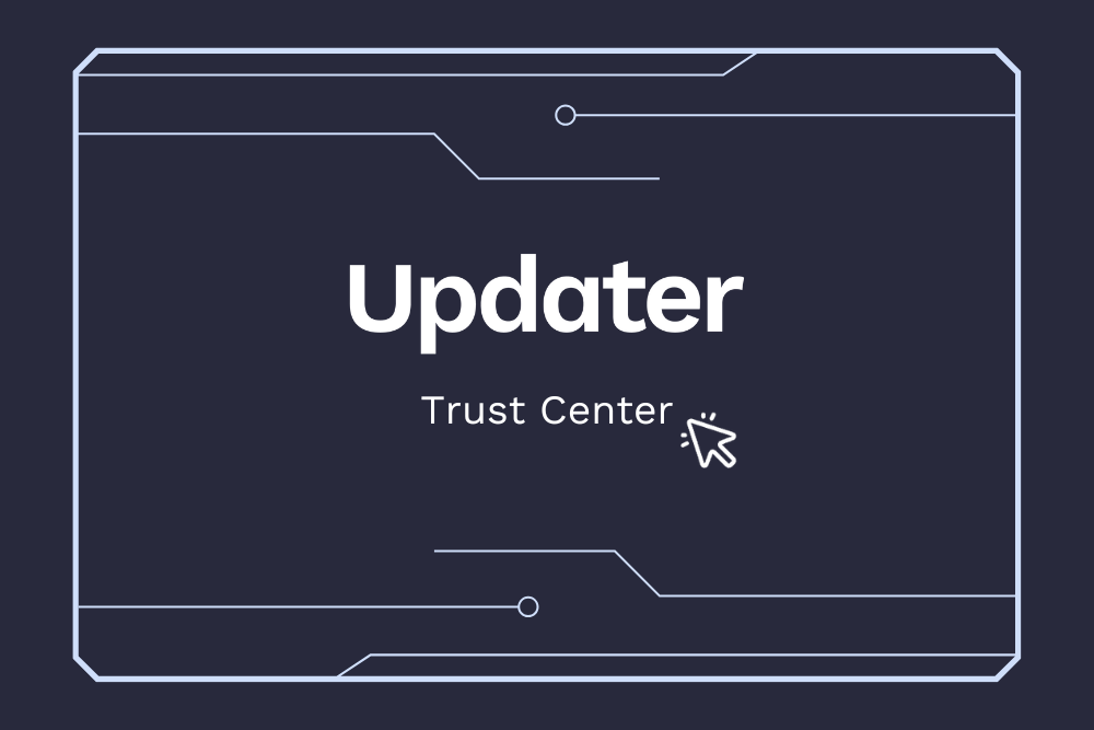 Strengthening security and compliance with Updater's new Trust Center