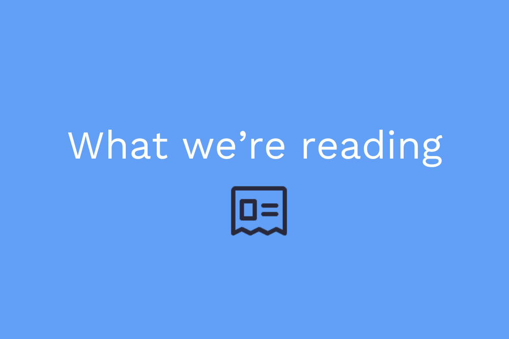 What we’re reading and watching right now